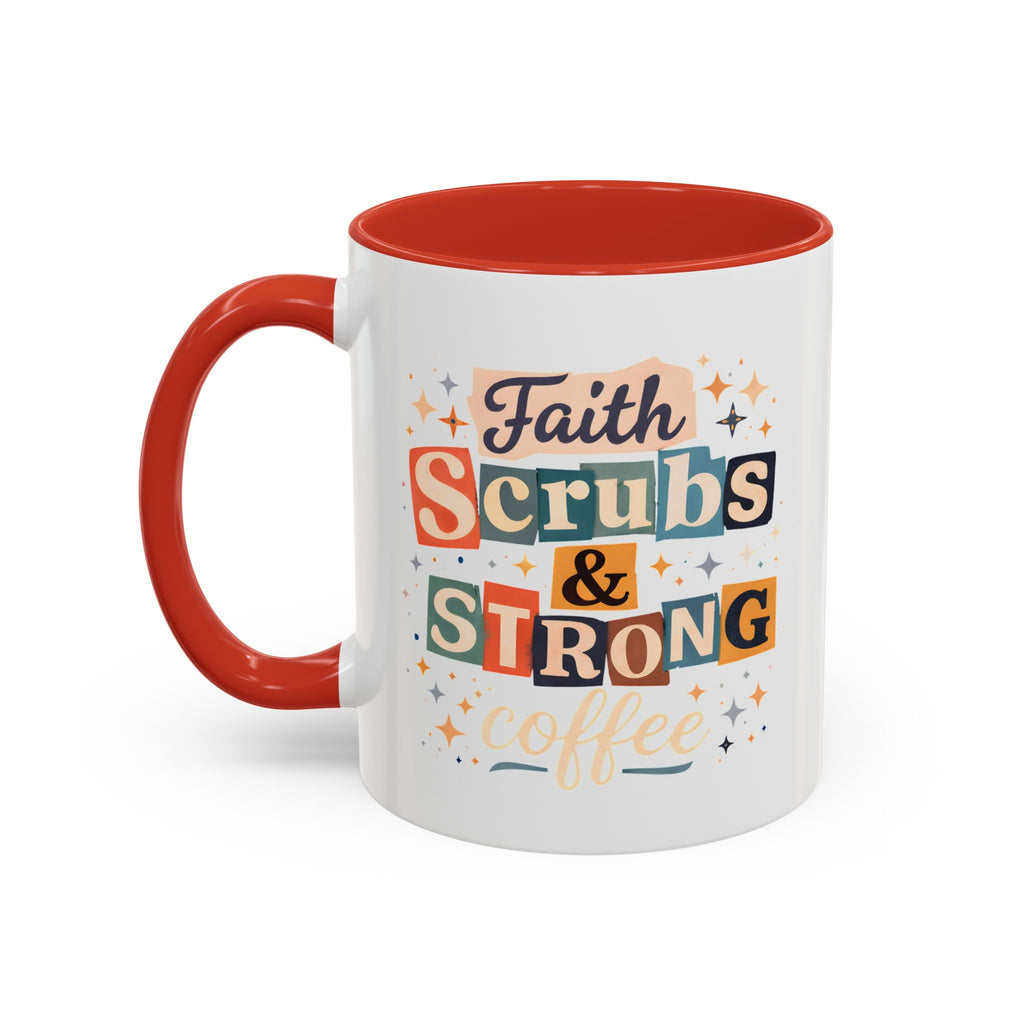 Faith Scrubs & Strong Coffee Accent Mug — Nurse/Healthcare Worker Gift (11oz, 15oz)