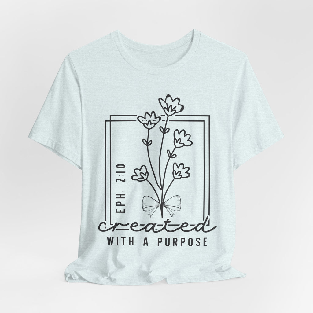 Created With a Purpose Floral Tee — Women’s Inspirational Bible Verse Shirt (Eph 2:10)