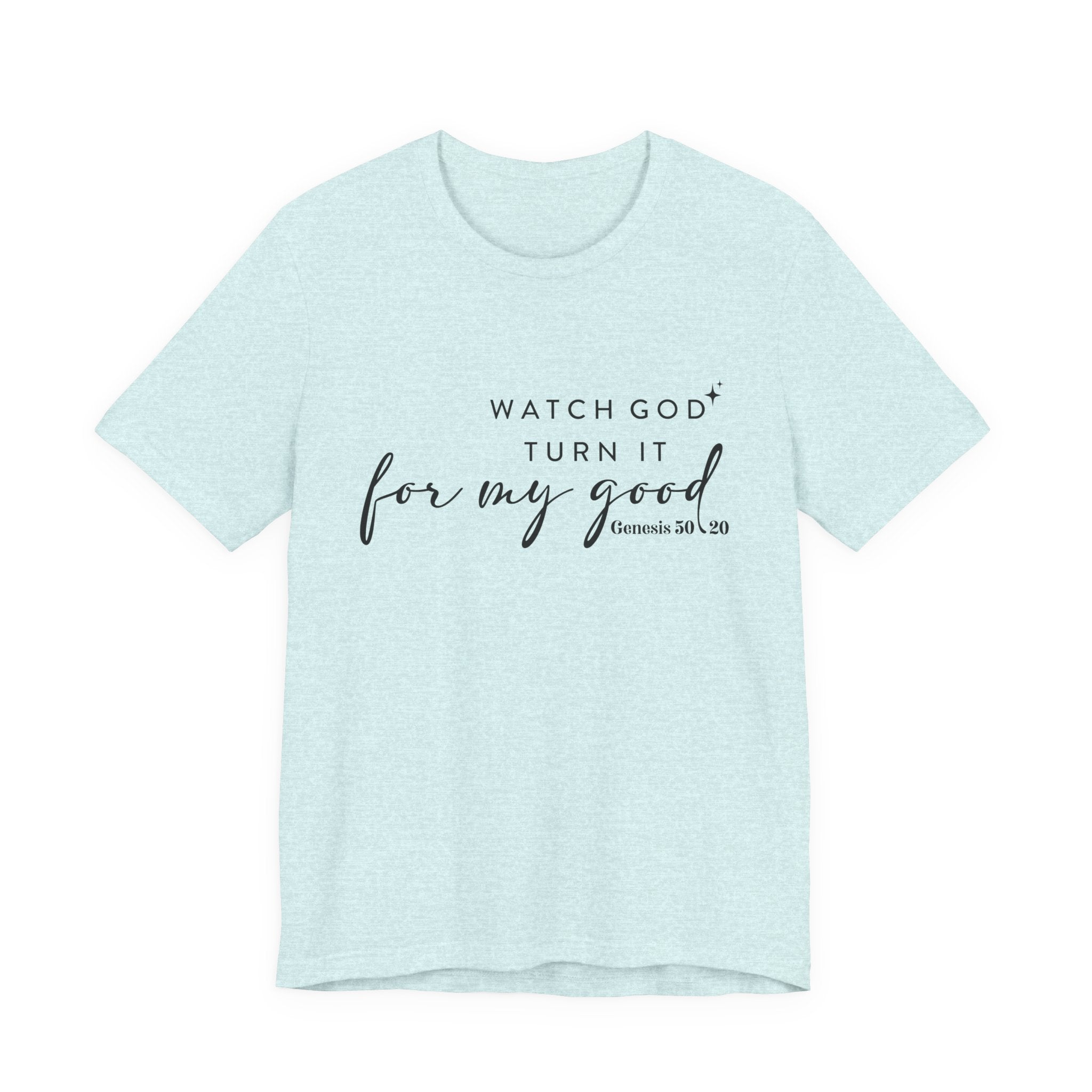 Faith T‑Shirt — "Watch God Turn It For My Good" Scripture Tee (Genesis 50:20)