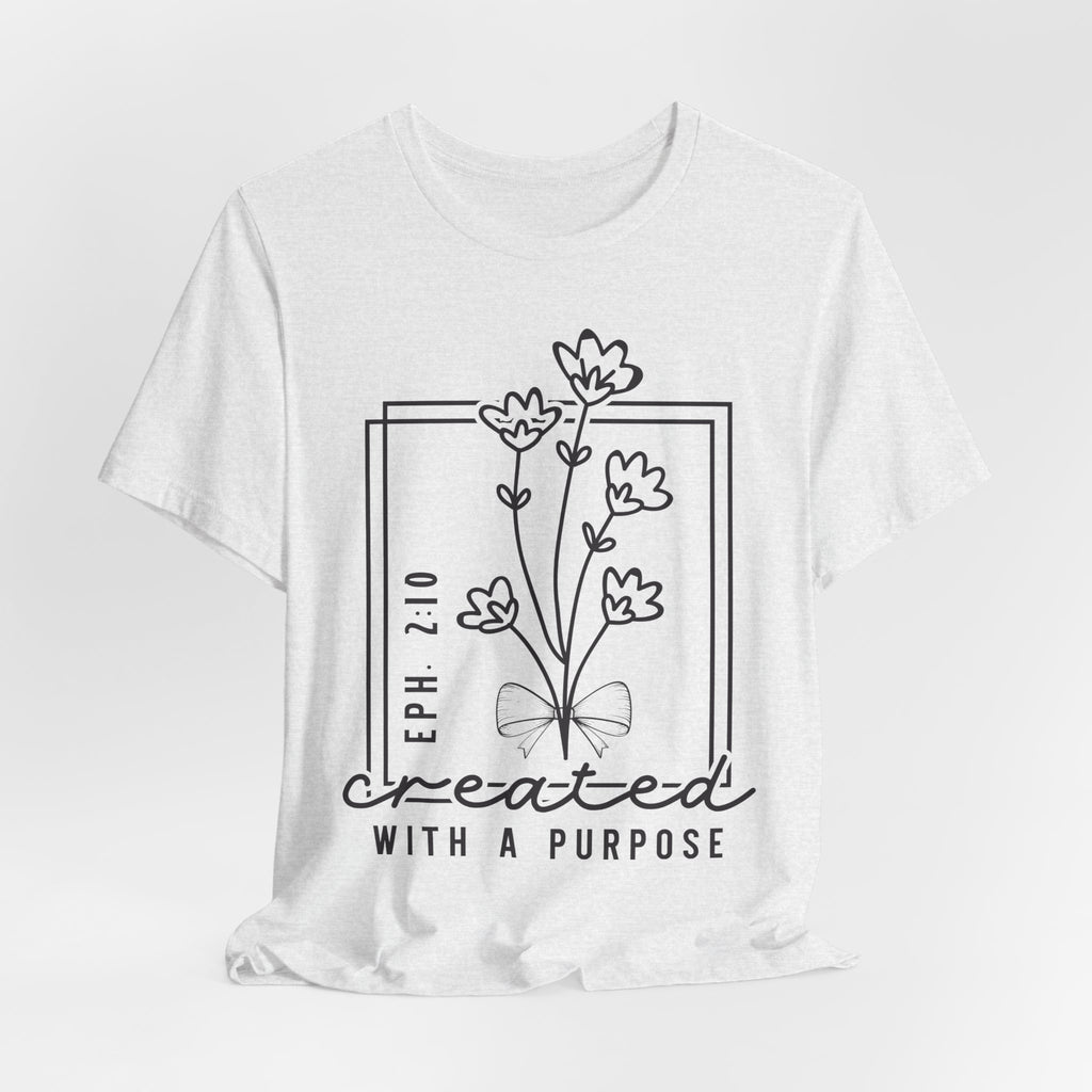 Created With a Purpose Floral Tee — Women’s Inspirational Bible Verse Shirt (Eph 2:10)