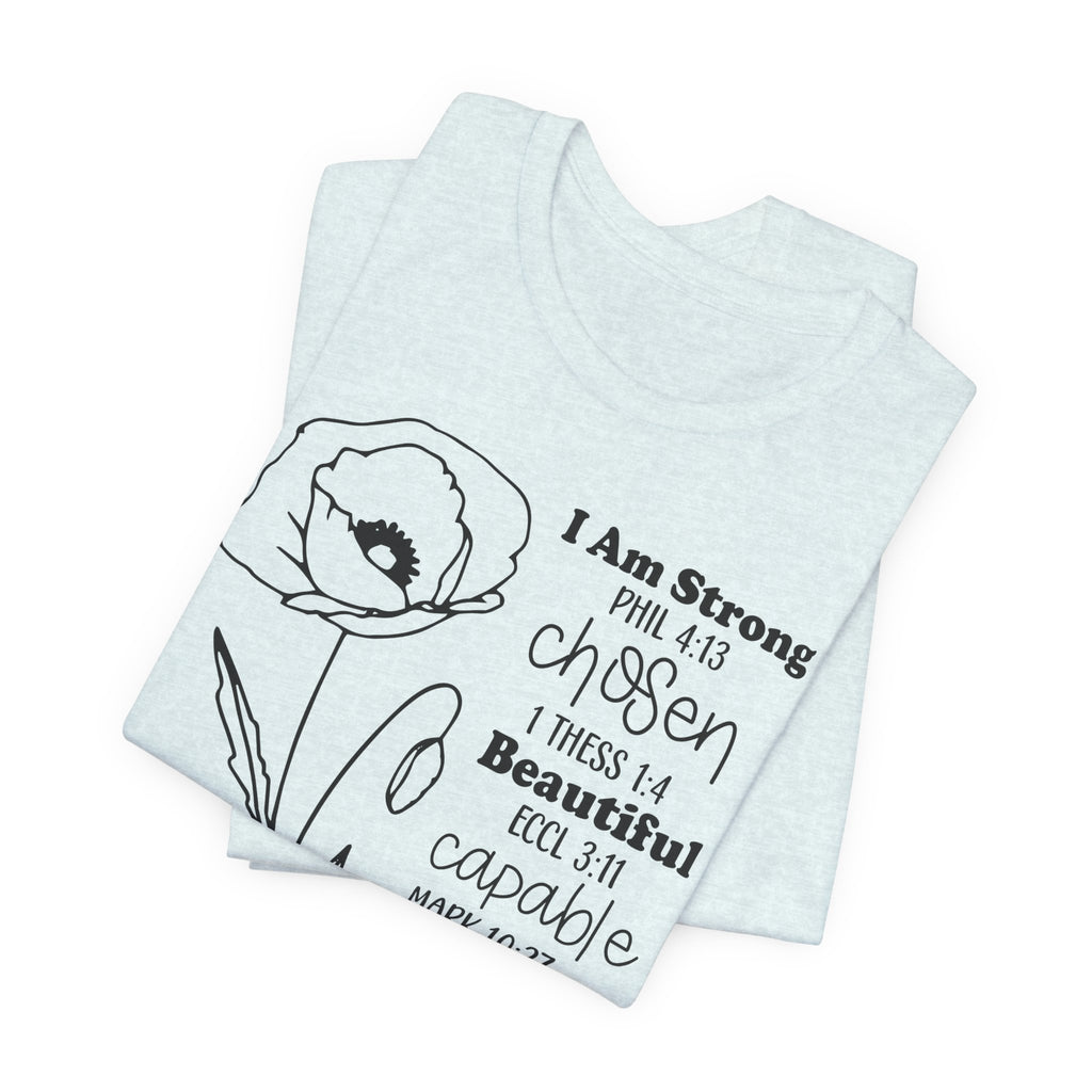 Inspirational Scripture Floral Tee — "I Am Strong / Chosen / Beautiful" Bible Verse T-Shirt