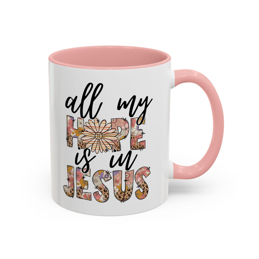 Coffee Mug — "All My Hope is in Jesus" Floral Accent Mug