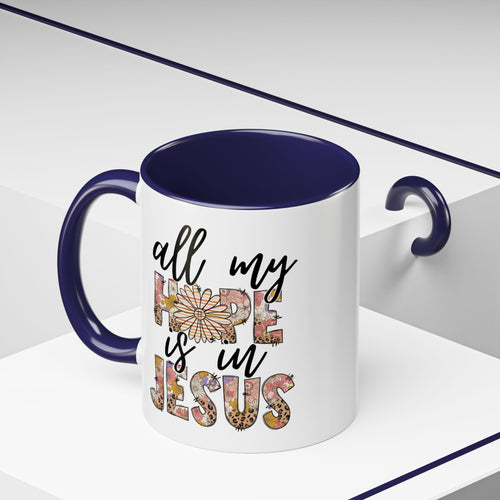 Coffee Mug — "All My Hope is in Jesus" Floral Accent Mug
