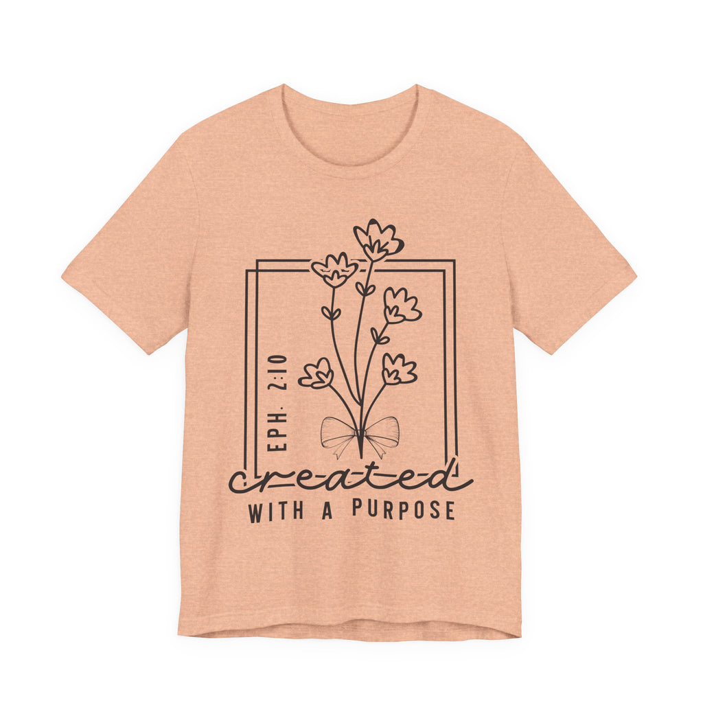 Created With a Purpose Floral Tee — Women’s Inspirational Bible Verse Shirt (Eph 2:10)