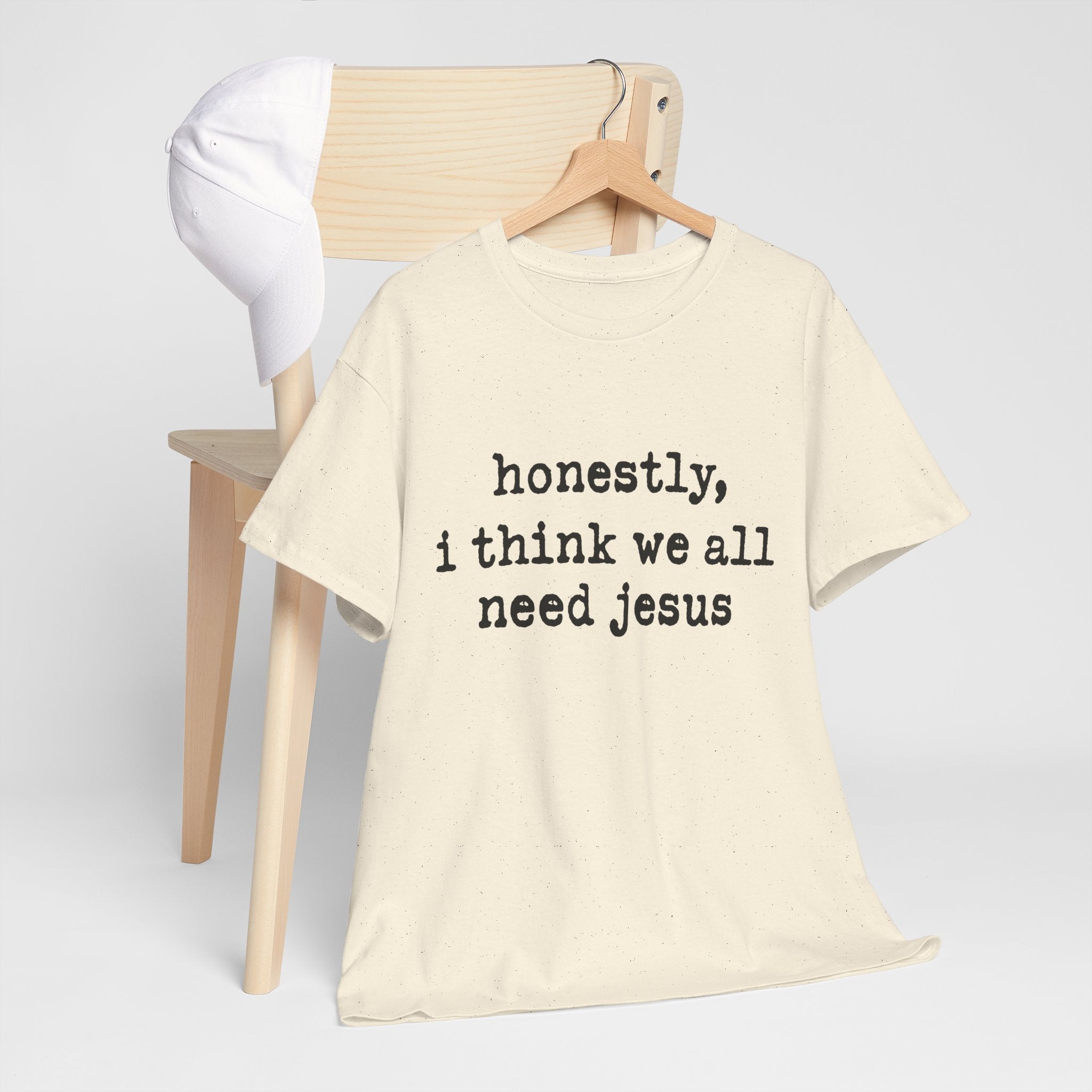 T-Shirt — “honestly, i think we all need jesus” Faith Graphic Tee