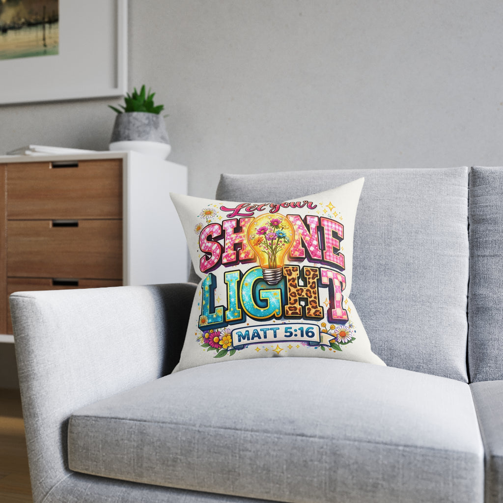 Let Your Shine Light Square Pillow — Christian Inspirational Decorative Pillow (Matt 5:16)