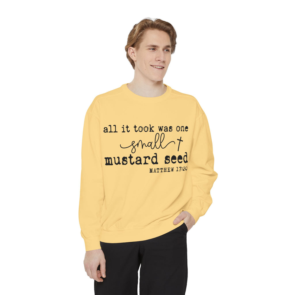 Mustard Seed Sweatshirt — "All It Took Was One Small Mustard Seed" Christian Crewneck (Matthew 17:20)