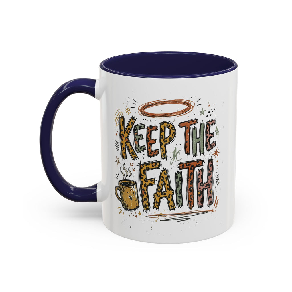 Keep The Faith Coffee Mug — Inspirational Religious Ceramic Mug (11/15oz)