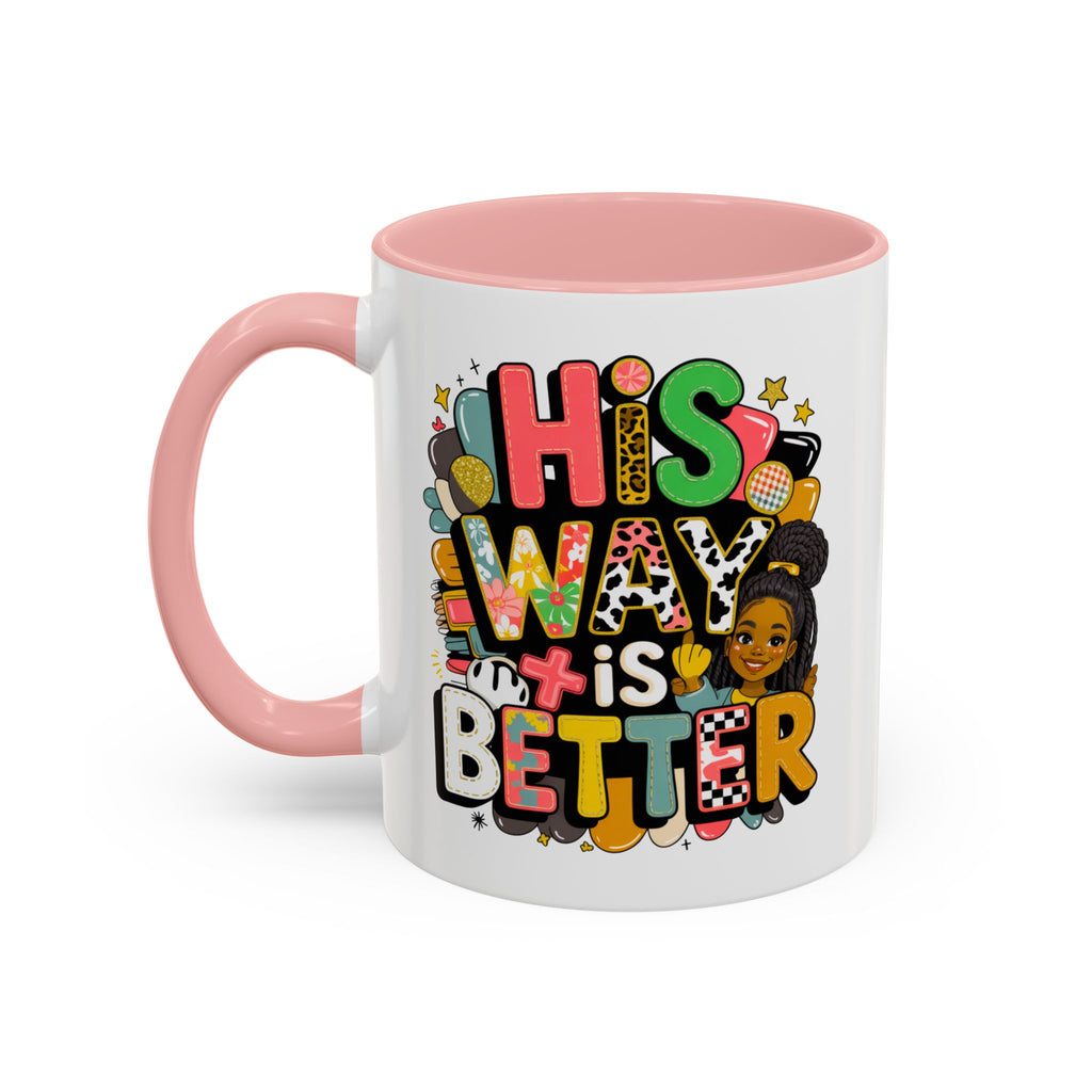 Accent Coffee Mug — "Her Way Is Better" Colorful Empowerment Design