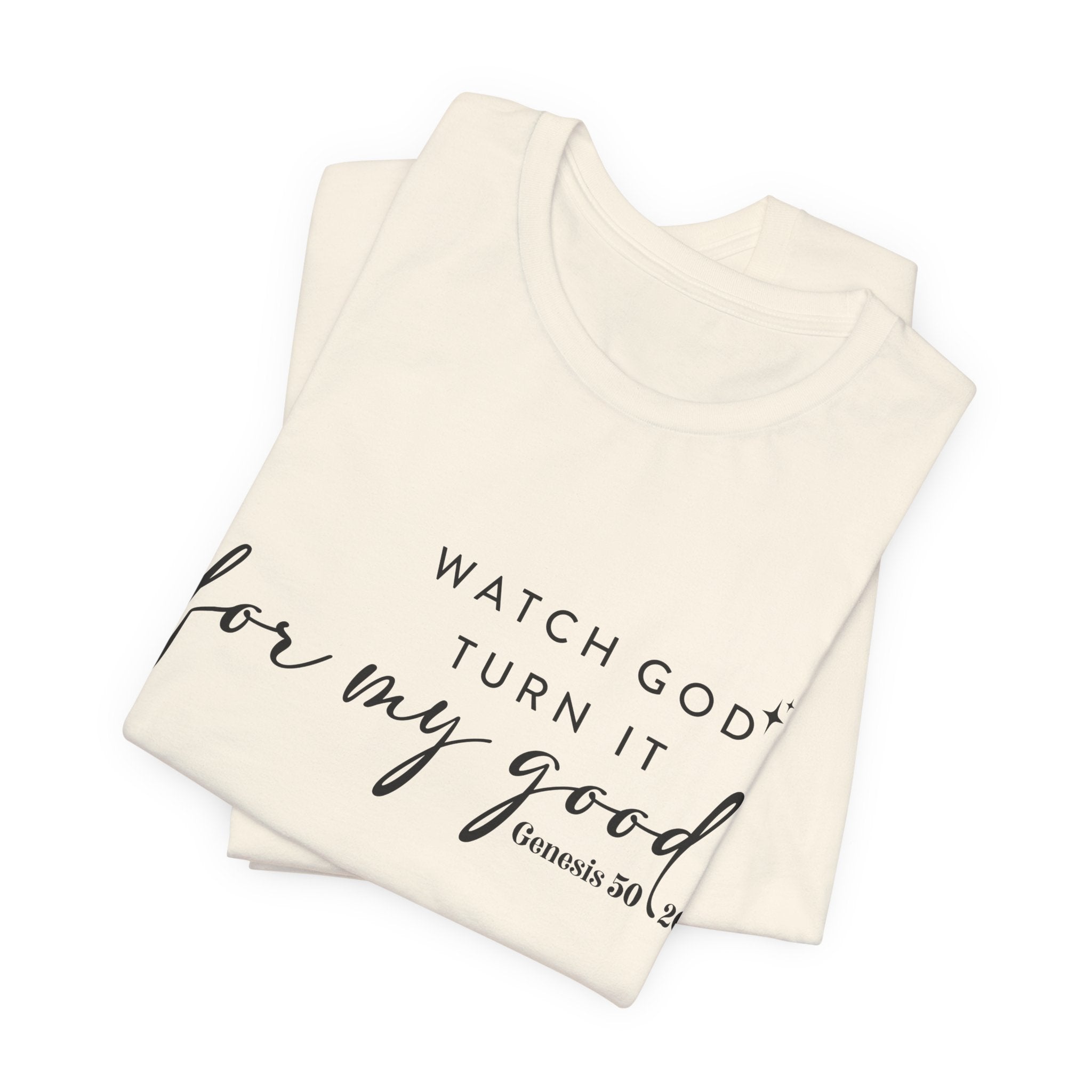 Faith T‑Shirt — "Watch God Turn It For My Good" Scripture Tee (Genesis 50:20)