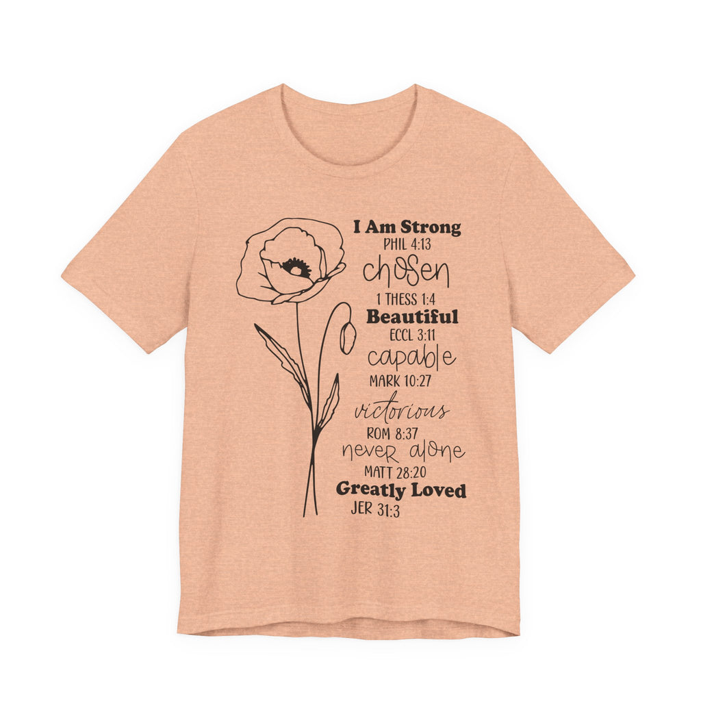 Inspirational Scripture Floral Tee — "I Am Strong / Chosen / Beautiful" Bible Verse T-Shirt