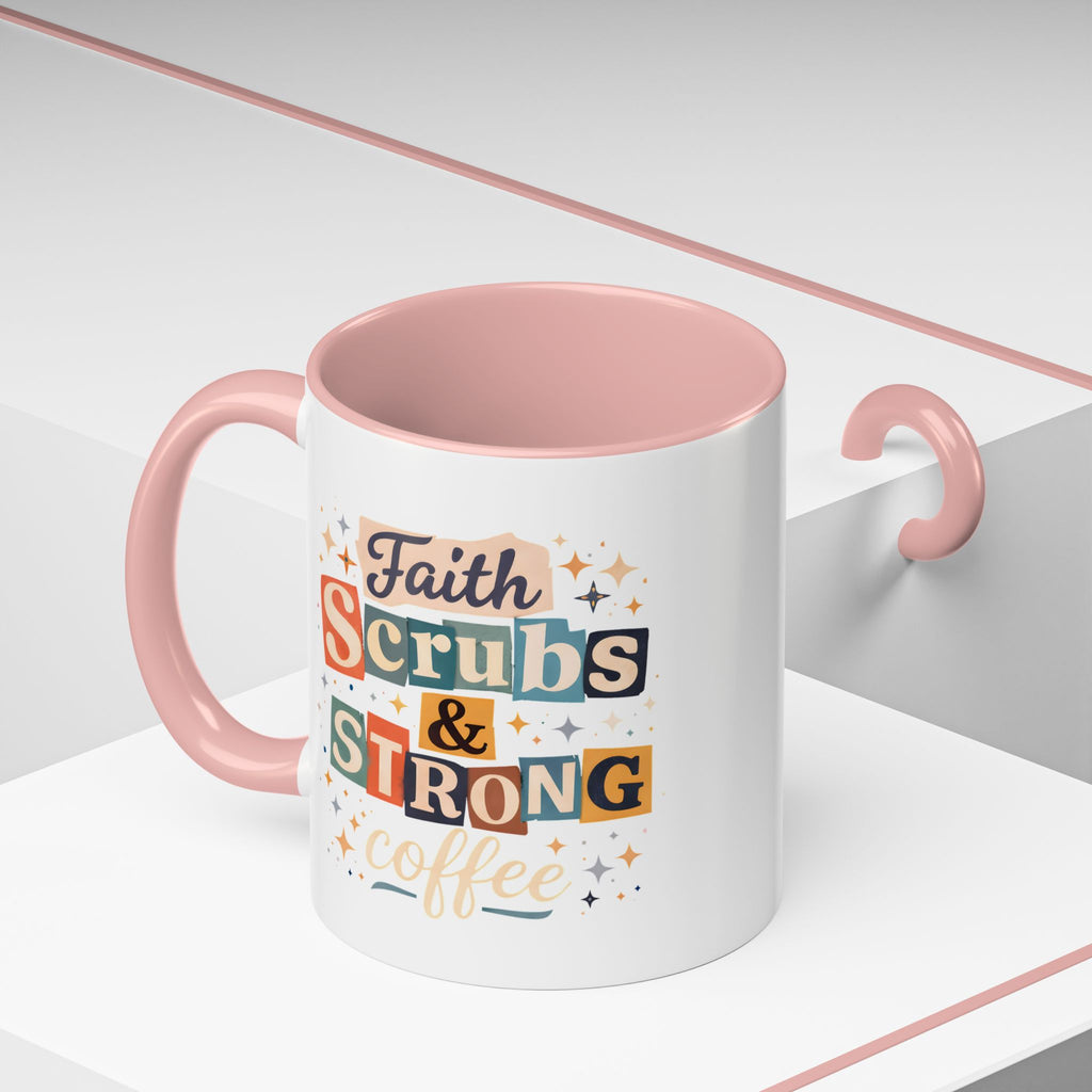 Faith Scrubs & Strong Coffee Accent Mug — Nurse/Healthcare Worker Gift (11oz, 15oz)