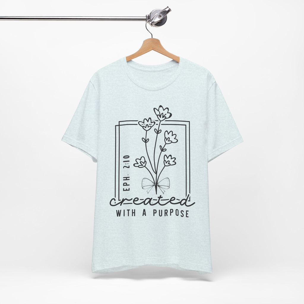 Created With a Purpose Floral Tee — Women’s Inspirational Bible Verse Shirt (Eph 2:10)
