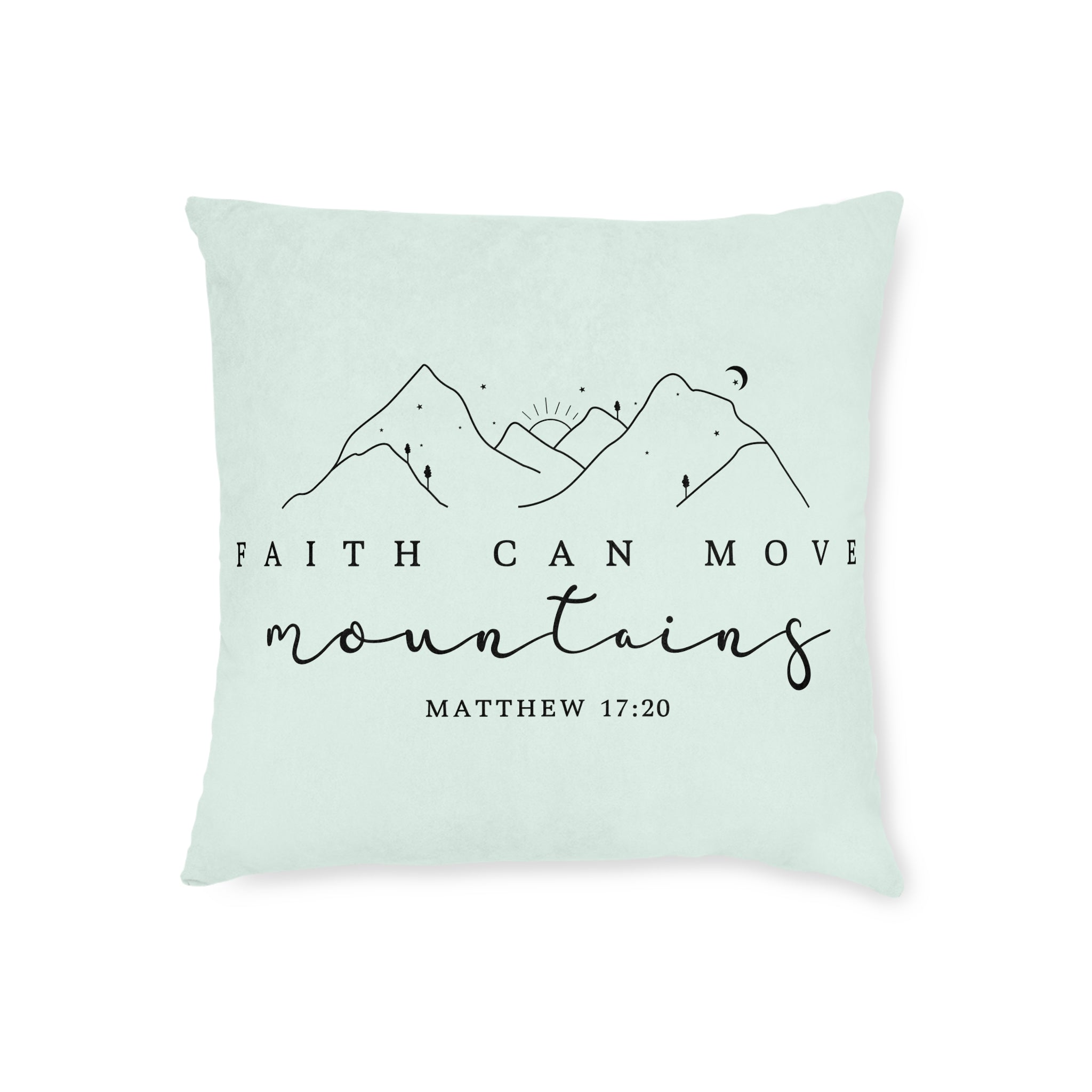 Faith Can Move Mountains Square Pillow - Matthew 17:20 Inspirational Throw Pillow