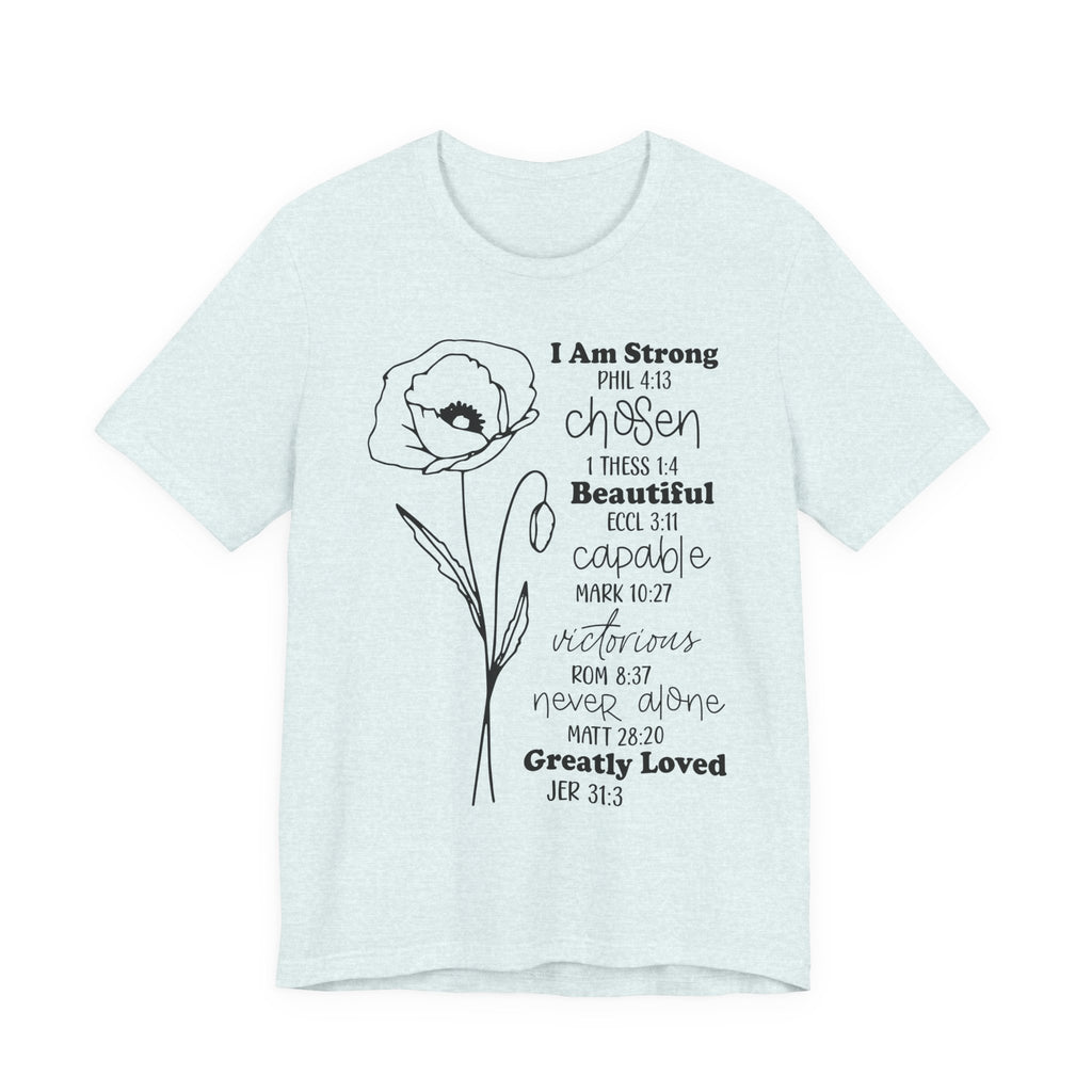 Inspirational Scripture Floral Tee — "I Am Strong / Chosen / Beautiful" Bible Verse T-Shirt