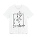 Created With a Purpose Floral Tee — Women’s Inspirational Bible Verse Shirt (Eph 2:10)
