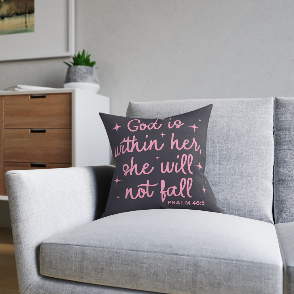 Inspirational Throw Pillow - "God Is Within Her, She Will Not Fall" Psalm 46:5