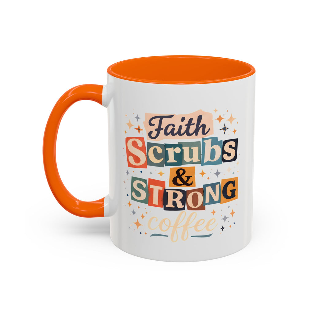 Faith Scrubs & Strong Coffee Accent Mug — Nurse/Healthcare Worker Gift (11oz, 15oz)