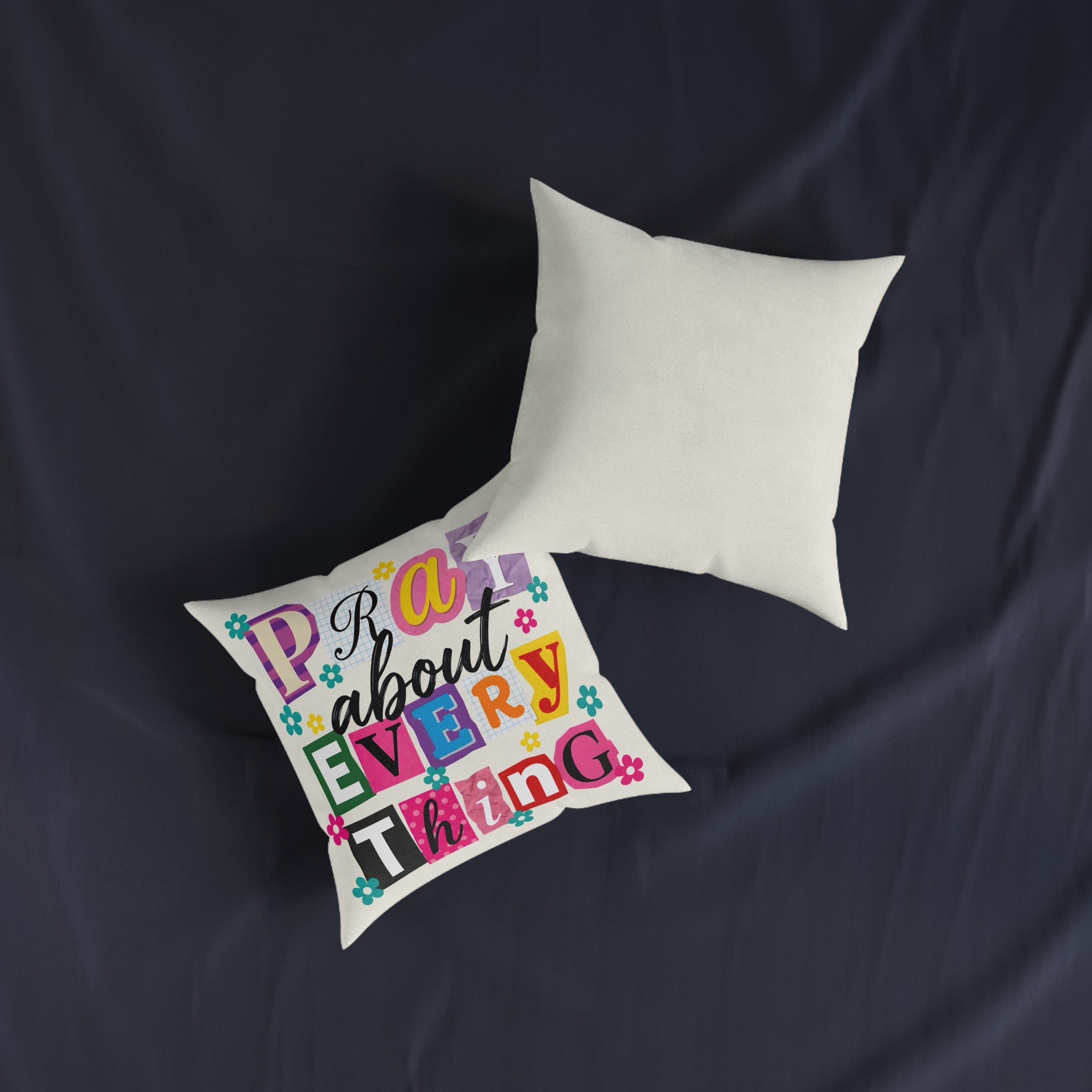 Pray About Everything Decorative Pillow — Colorful Inspirational Square Pillow