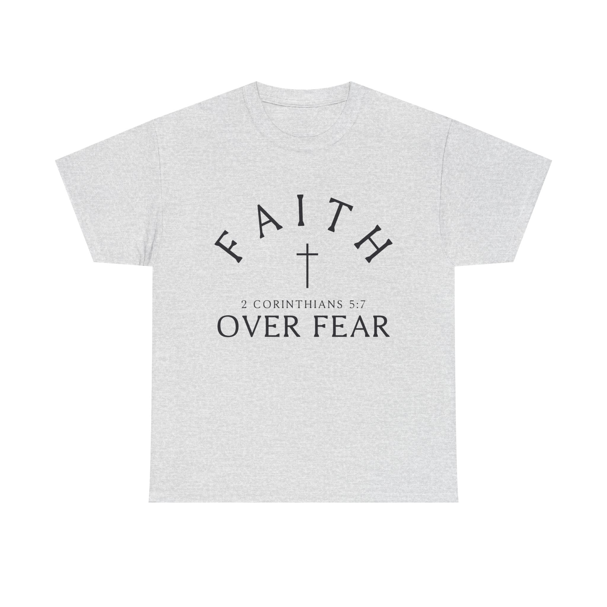 Faith Over Fear T-Shirt | Christian Cross Scripture 2 Corinthians 5:7