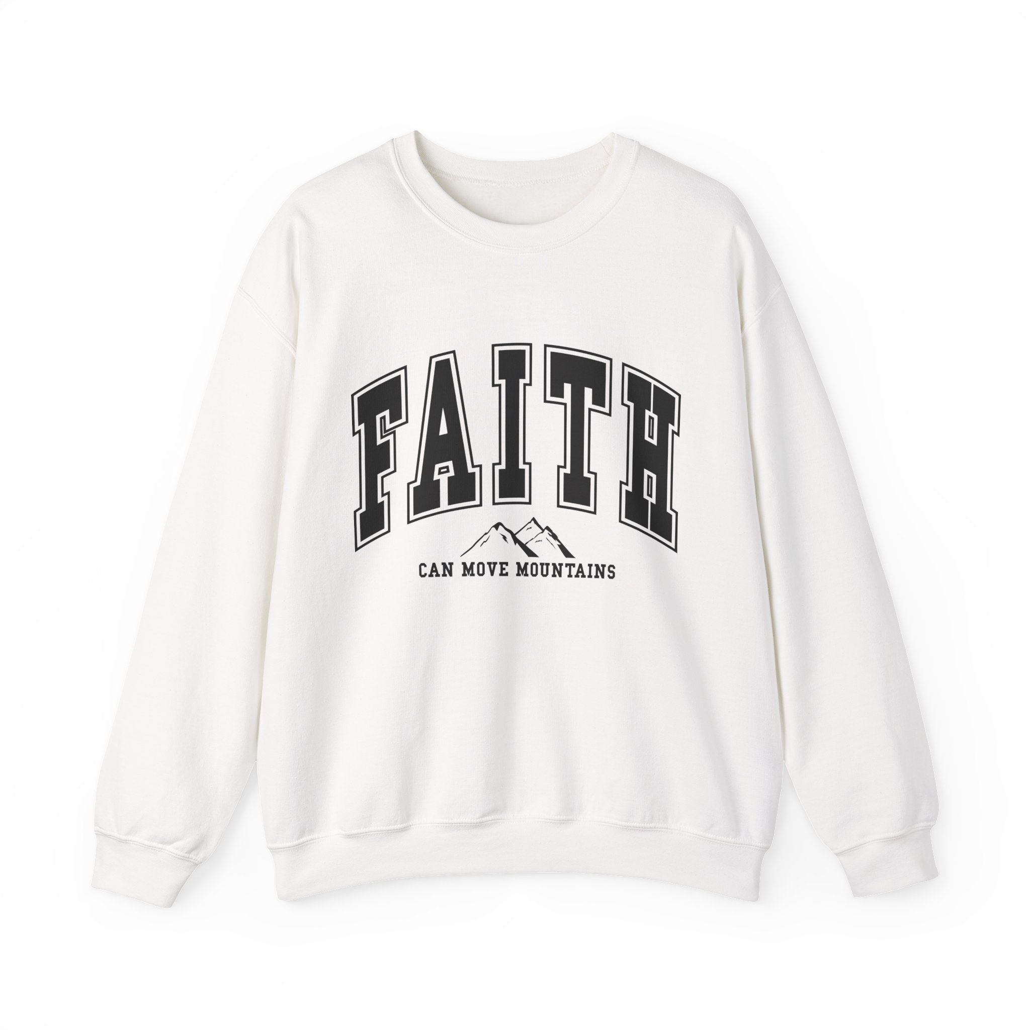 Faith Can Move Mountains Sweatshirt