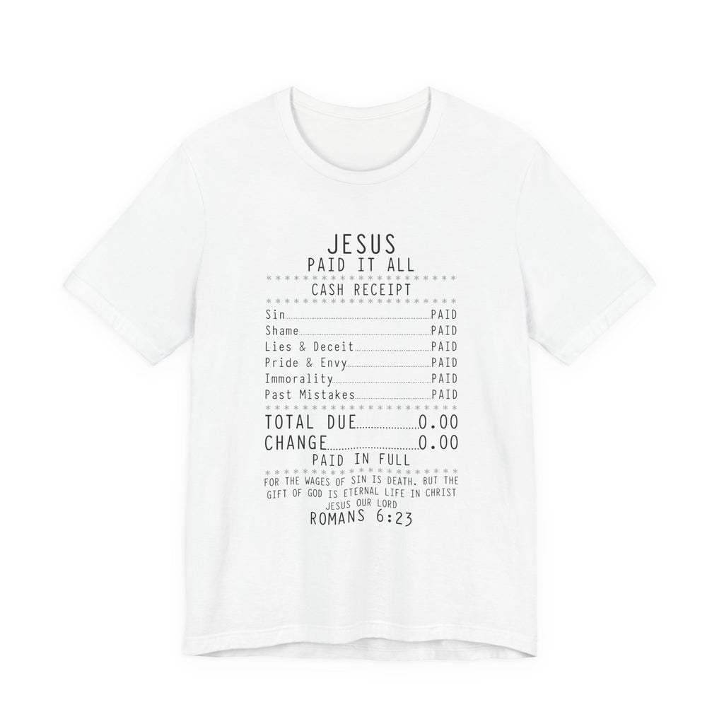 Christian T-Shirt — "Jesus Paid It All" Receipt Design (Romans 6:23)