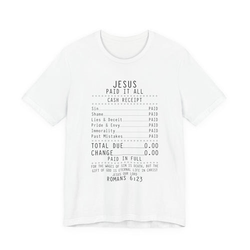 Christian T-Shirt — "Jesus Paid It All" Receipt Design (Romans 6:23)