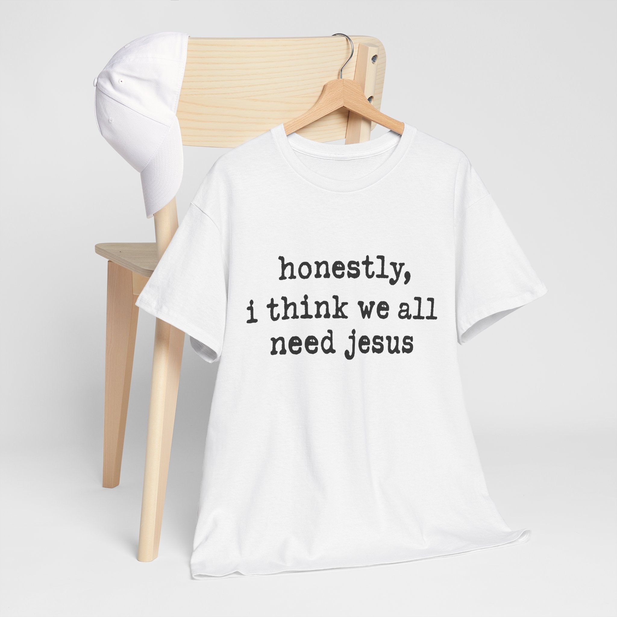T-Shirt — “honestly, i think we all need jesus” Faith Graphic Tee