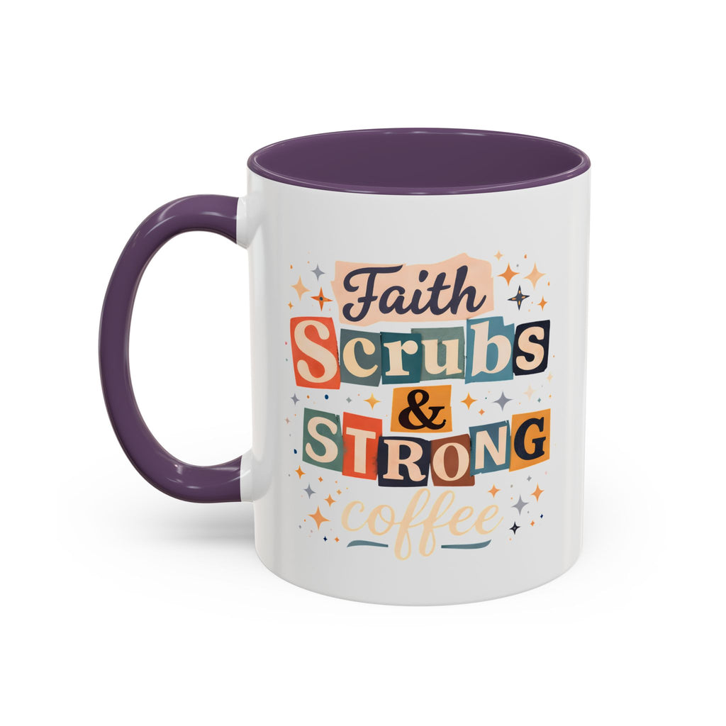 Faith Scrubs & Strong Coffee Accent Mug — Nurse/Healthcare Worker Gift (11oz, 15oz)