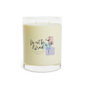 Do Not Be Afraid floral quote Candle | 11oz Glass Soy Scented