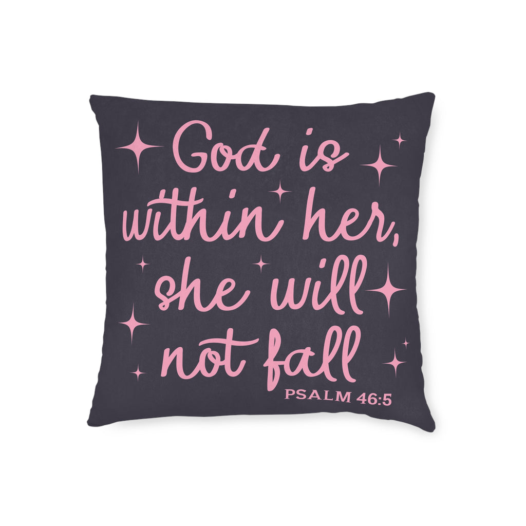 Inspirational Throw Pillow - "God Is Within Her, She Will Not Fall" Psalm 46:5