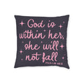 Inspirational Throw Pillow - "God Is Within Her, She Will Not Fall" Psalm 46:5