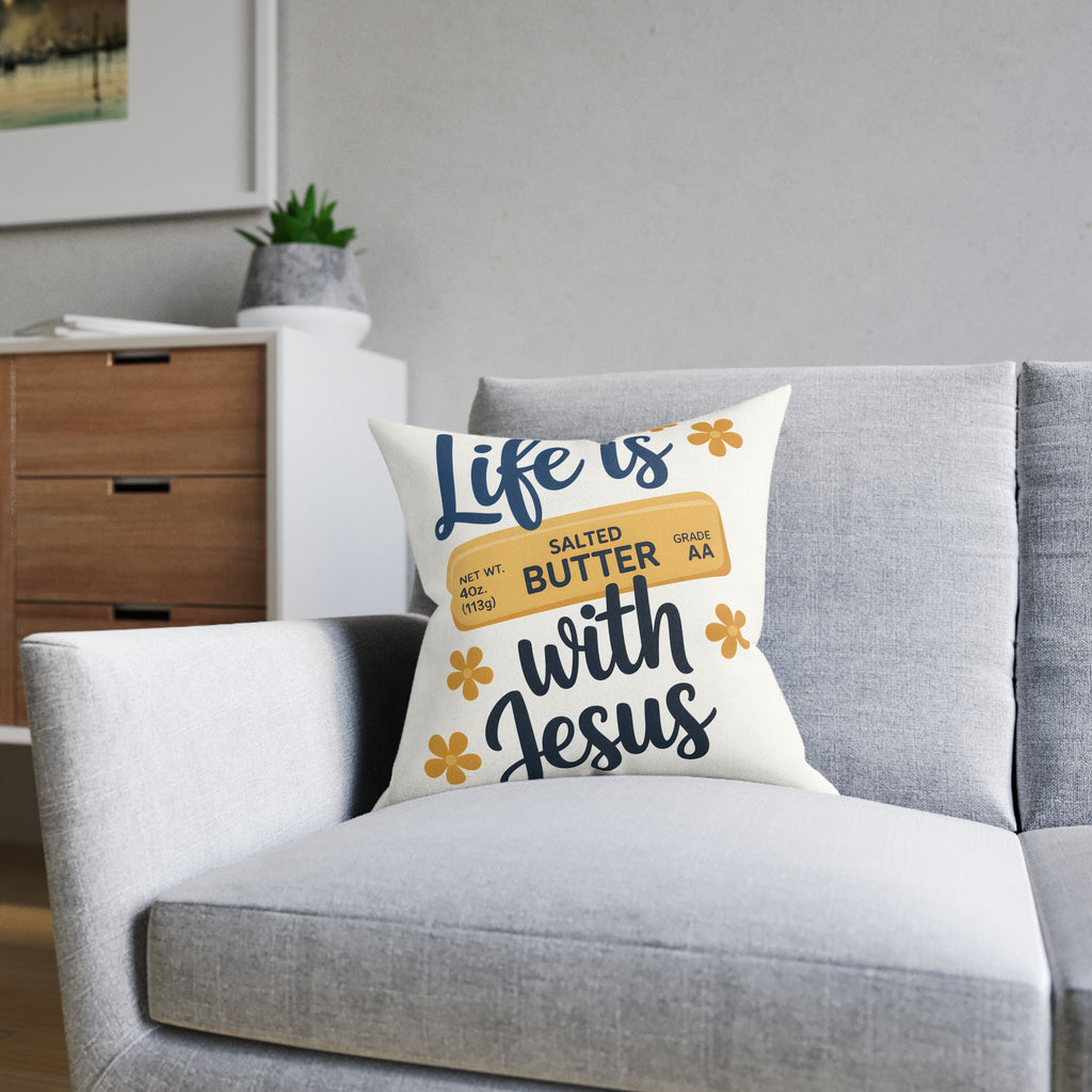 Square Pillow — "Life Is Butter With Jesus" Decorative Throw Pillow (Christian Faith, Whimsical Farmhouse Decor)