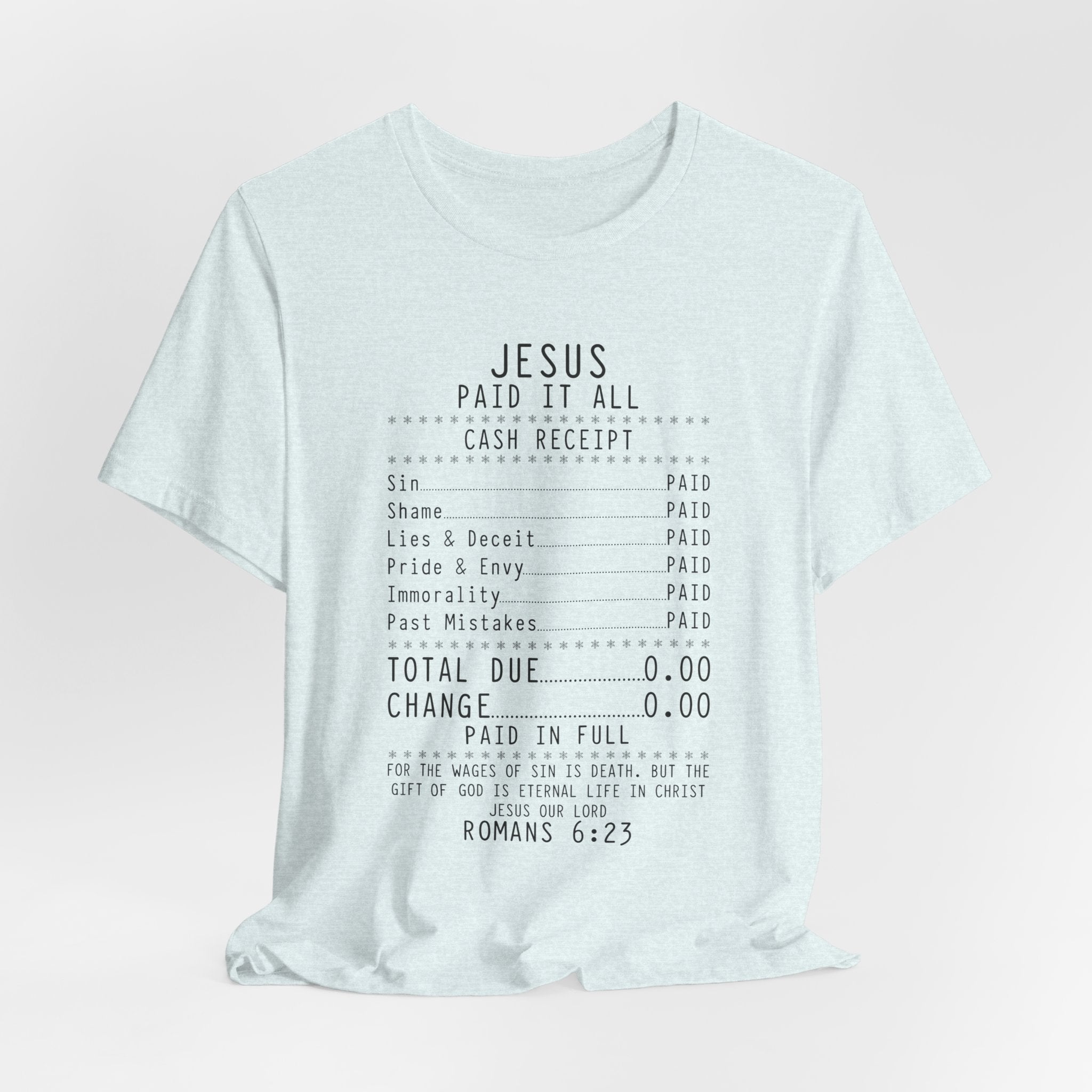 Christian T-Shirt — "Jesus Paid It All" Receipt Design (Romans 6:23)