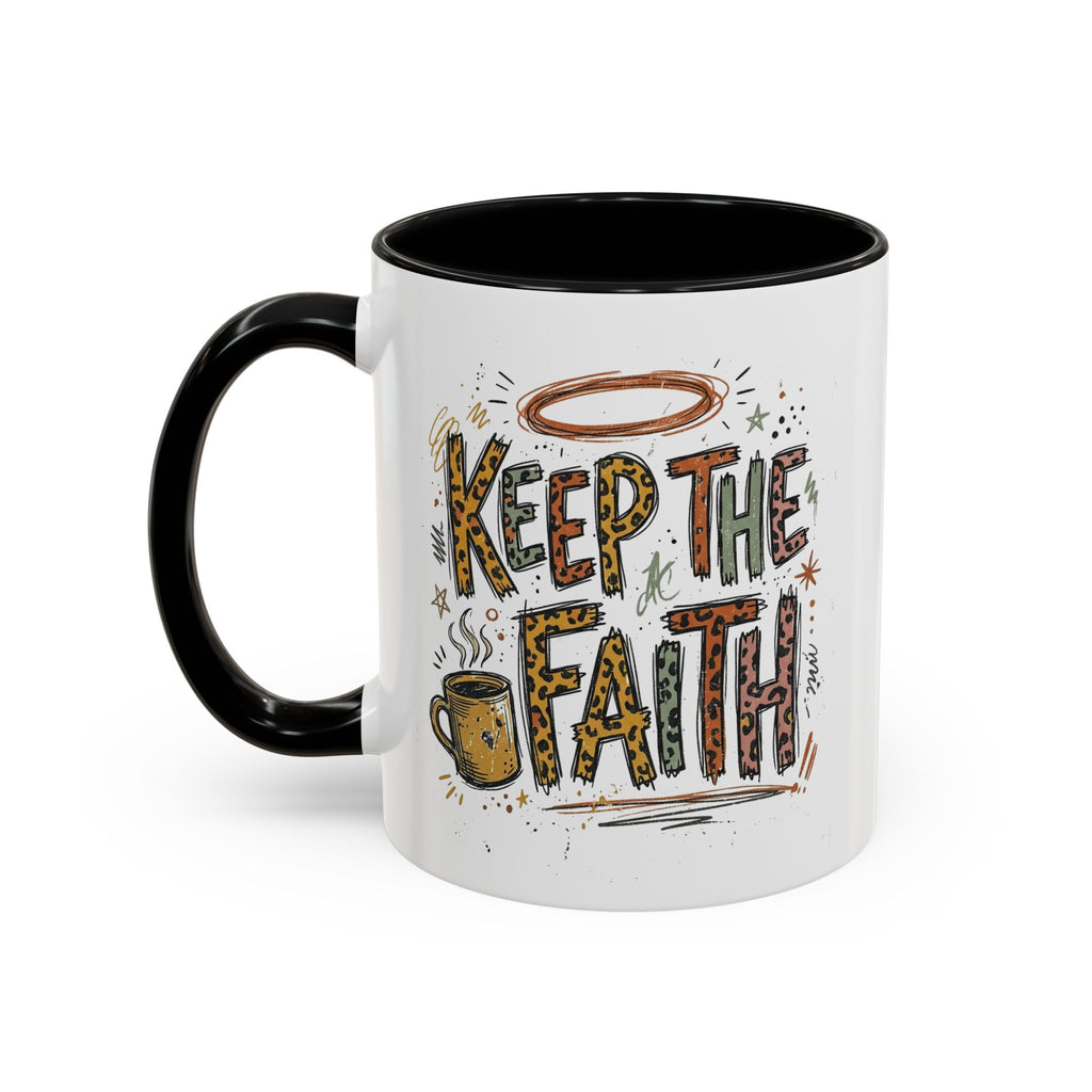 Keep The Faith Coffee Mug — Inspirational Religious Ceramic Mug (11/15oz)