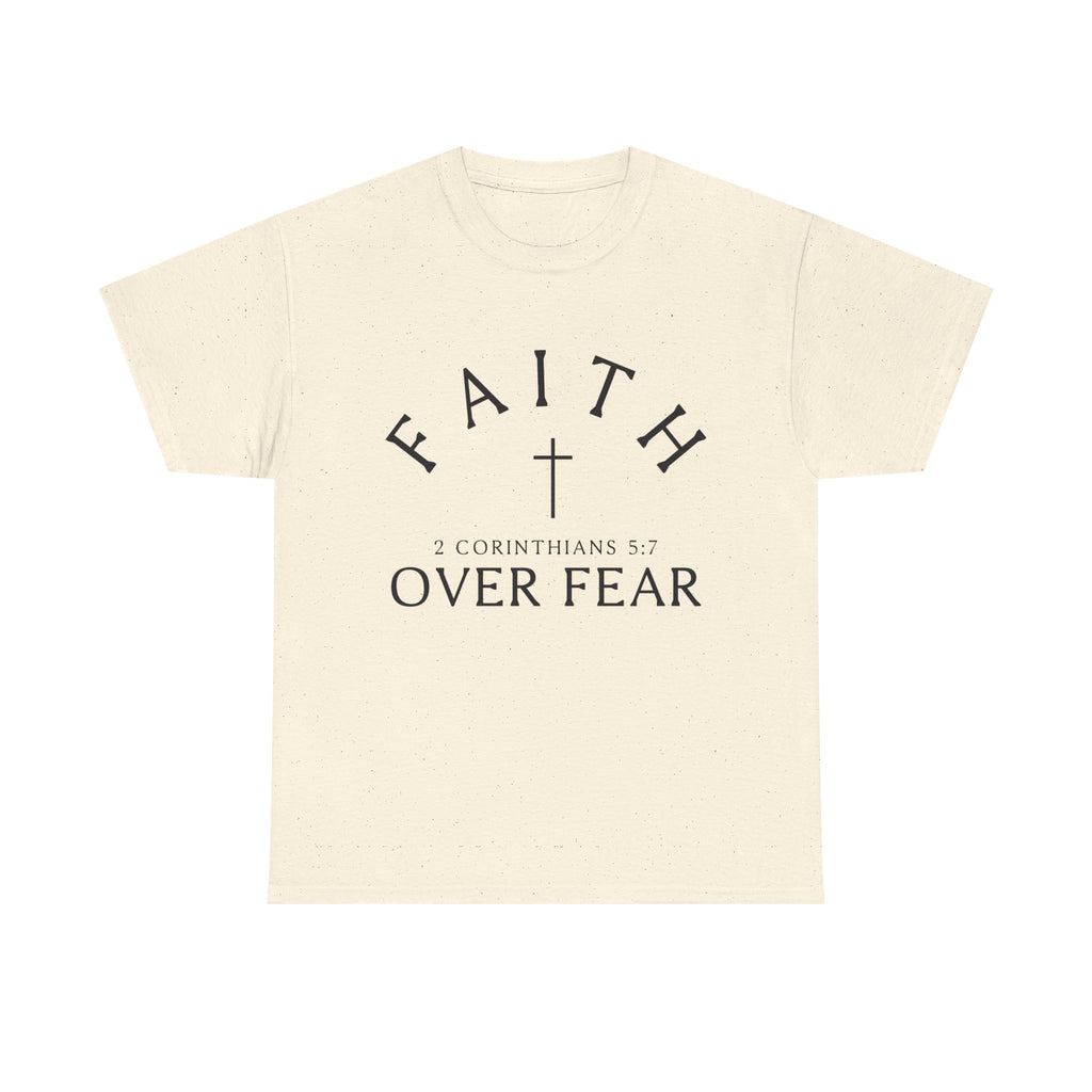 Faith Over Fear T-Shirt | Christian Cross Scripture 2 Corinthians 5:7