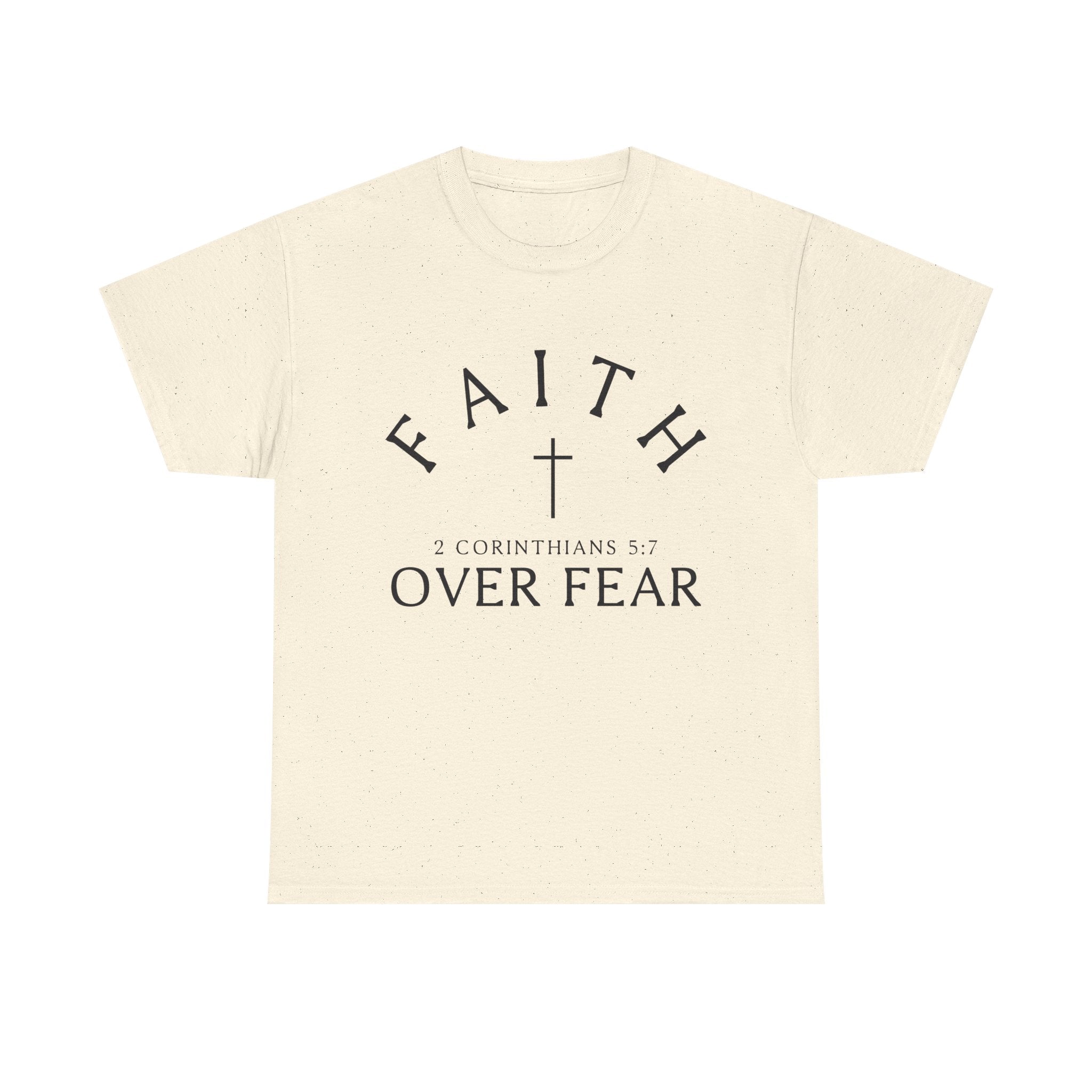 Faith Over Fear T-Shirt | Christian Cross Scripture 2 Corinthians 5:7