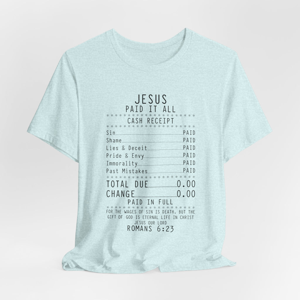 Christian T-Shirt — "Jesus Paid It All" Receipt Design (Romans 6:23)