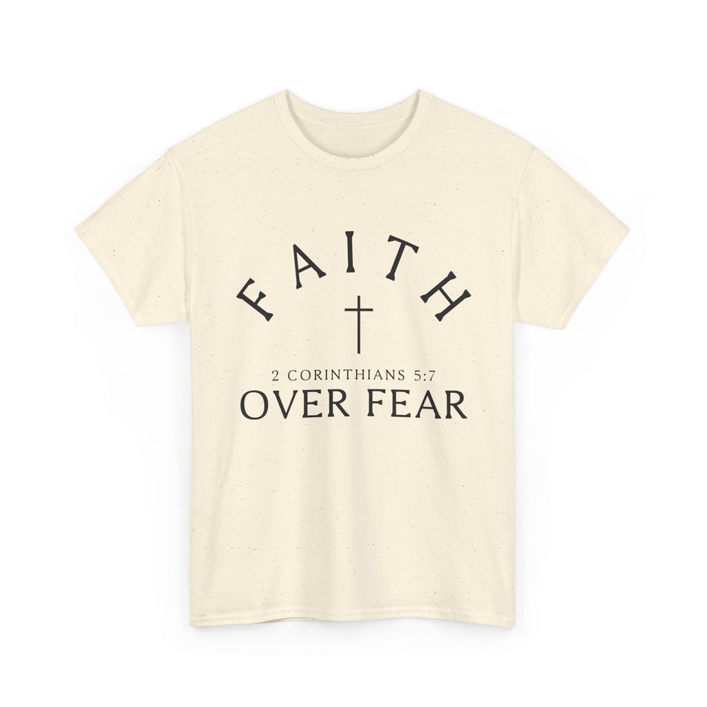 Faith Over Fear T-Shirt | Christian Cross Scripture 2 Corinthians 5:7