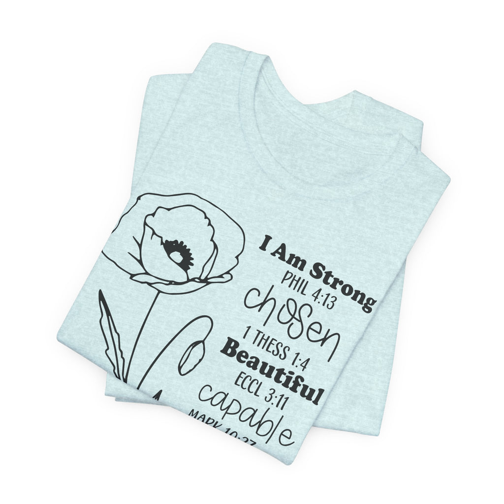 Inspirational Scripture Floral Tee — "I Am Strong / Chosen / Beautiful" Bible Verse T-Shirt