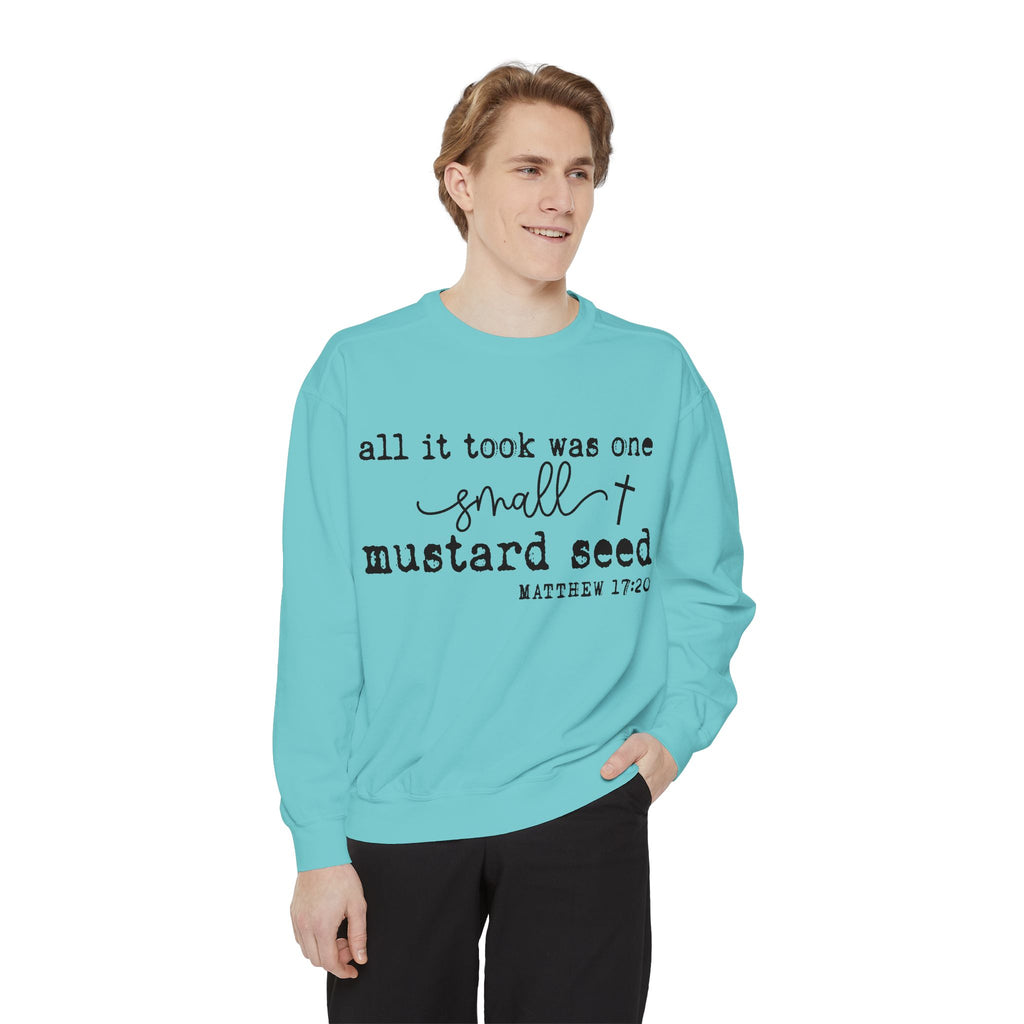 Mustard Seed Sweatshirt — "All It Took Was One Small Mustard Seed" Christian Crewneck (Matthew 17:20)