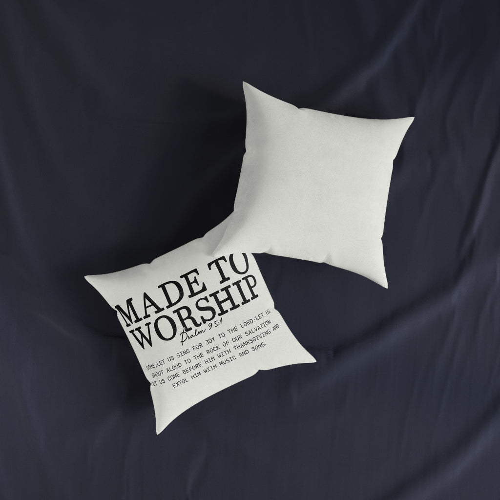 Made to Worship Square Pillow — Psalm 95:1 Inspirational Christian Throw Pillow