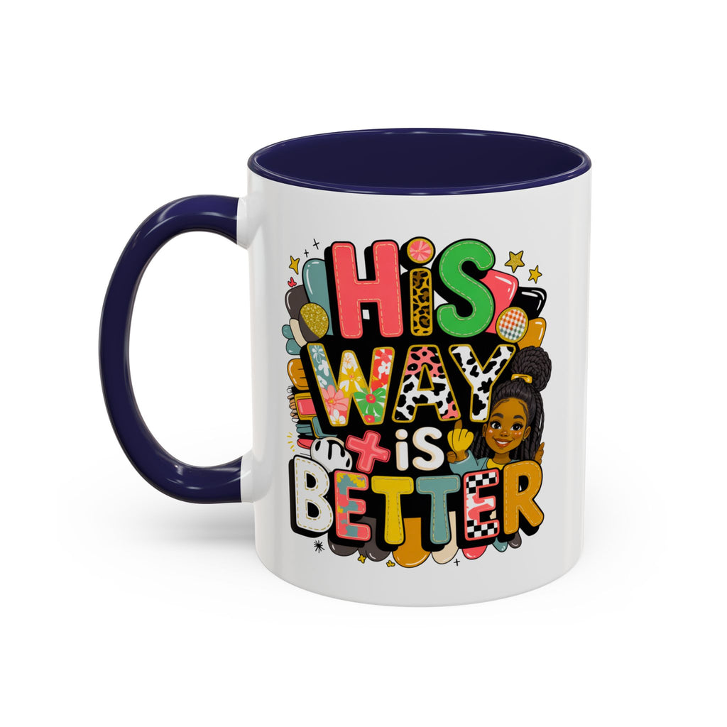 Accent Coffee Mug — "Her Way Is Better" Colorful Empowerment Design