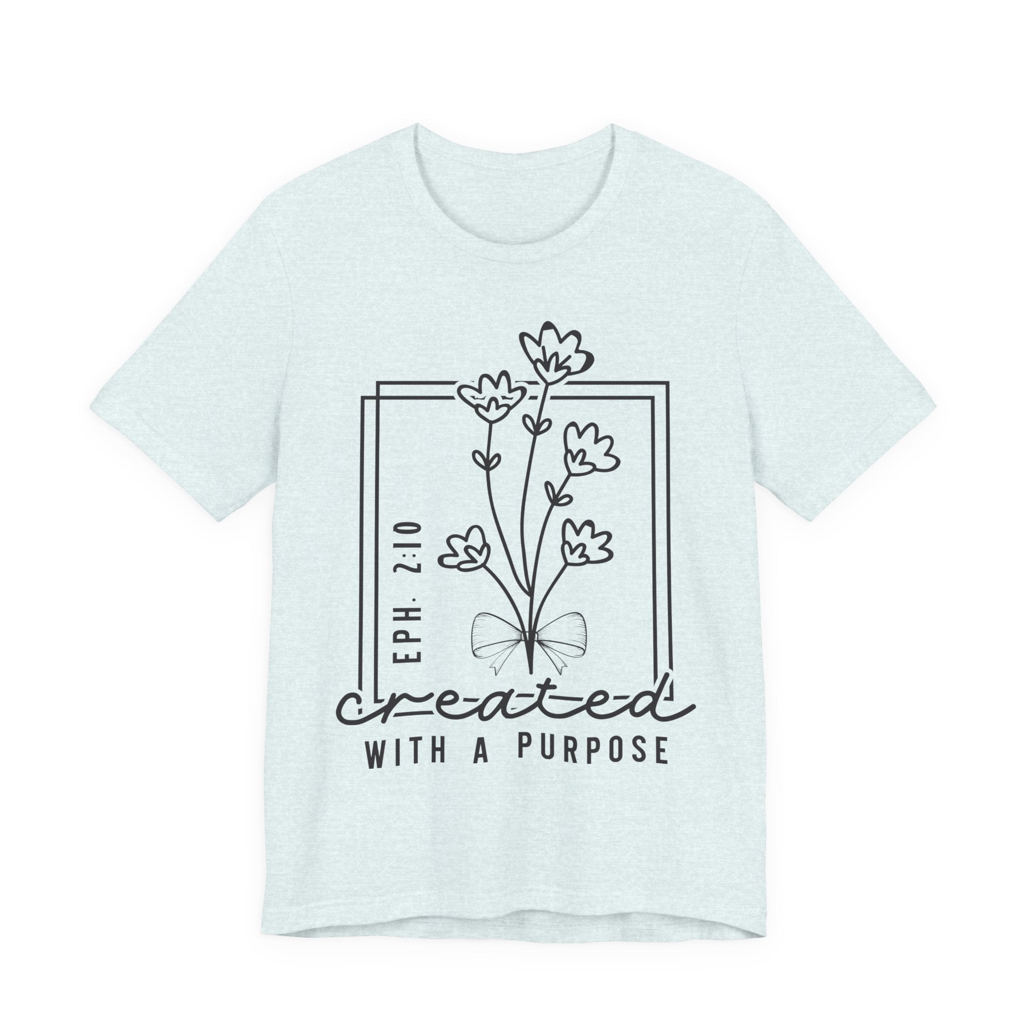 Created With a Purpose Floral Tee — Women’s Inspirational Bible Verse Shirt (Eph 2:10)