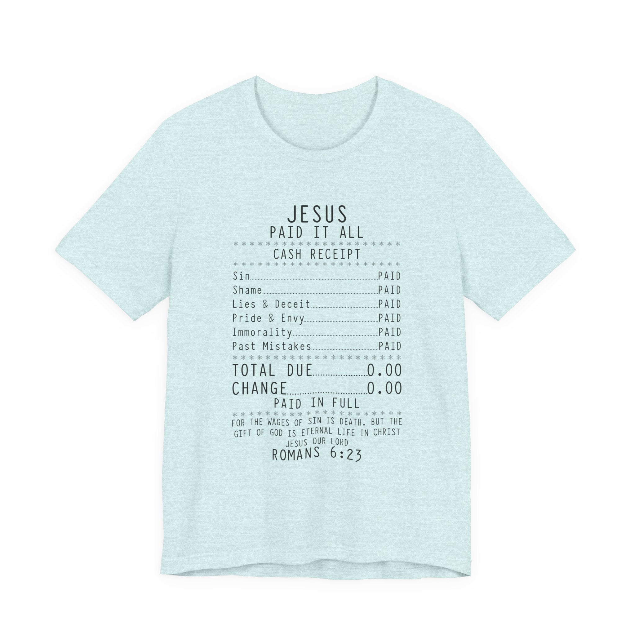 Christian T-Shirt — "Jesus Paid It All" Receipt Design (Romans 6:23)