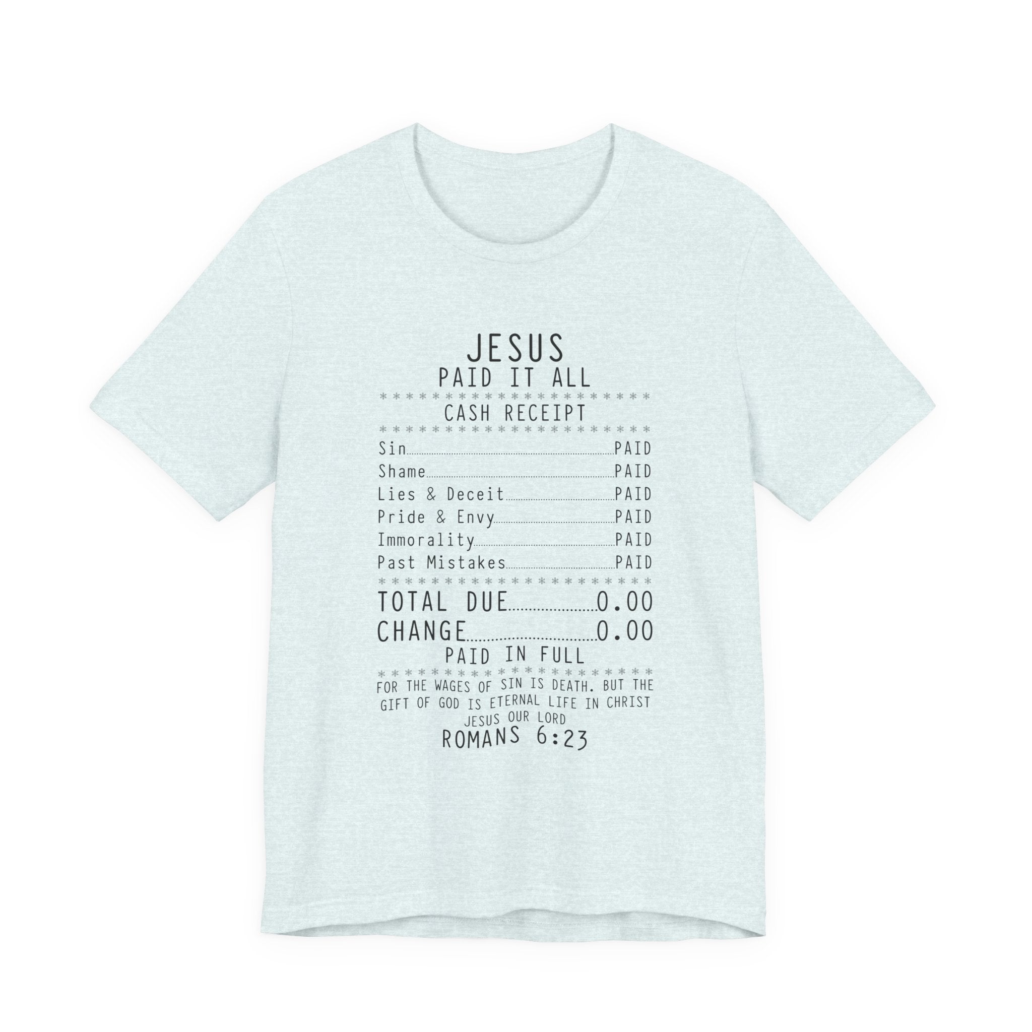 Christian T-Shirt — "Jesus Paid It All" Receipt Design (Romans 6:23)