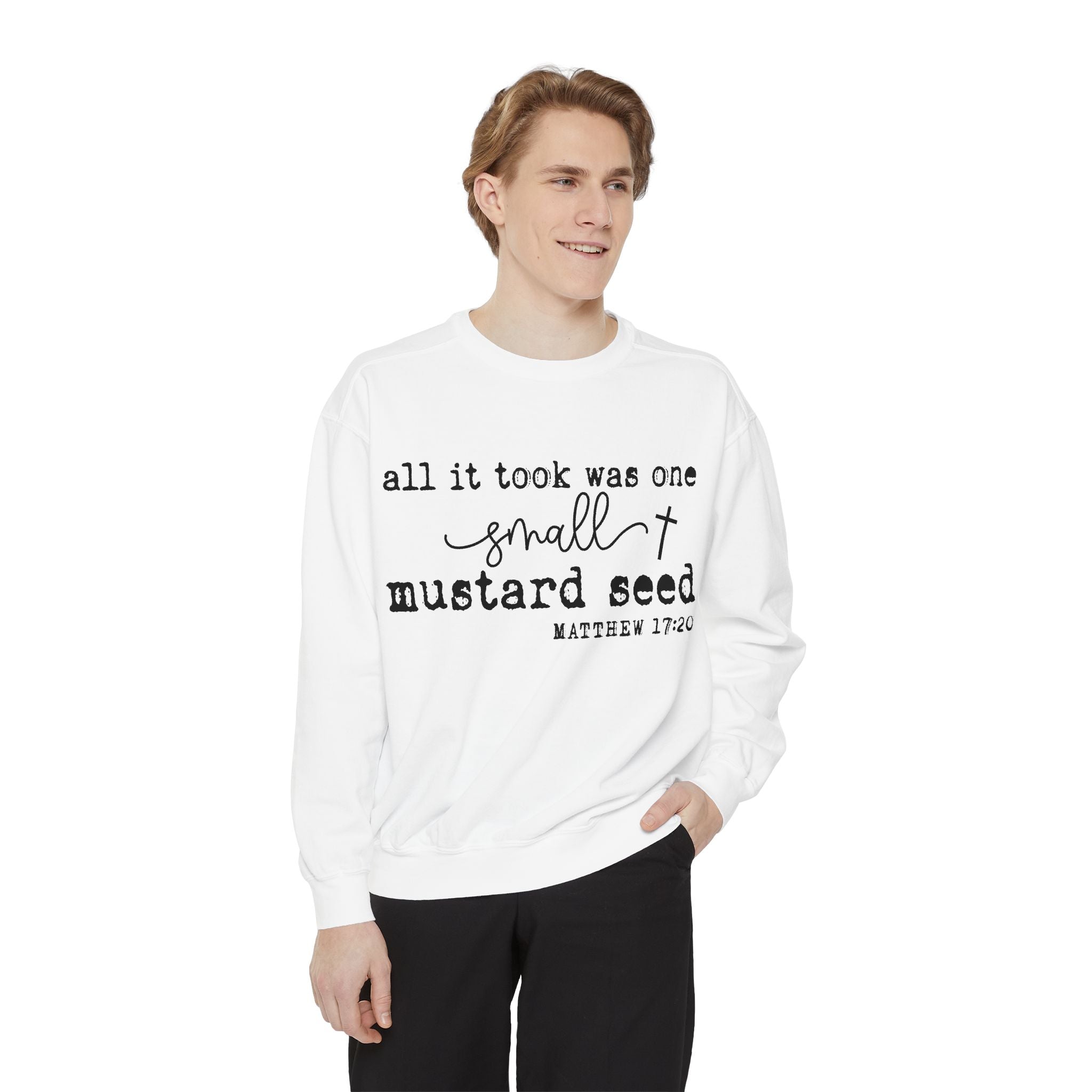 Mustard Seed Sweatshirt — "All It Took Was One Small Mustard Seed" Christian Crewneck (Matthew 17:20)