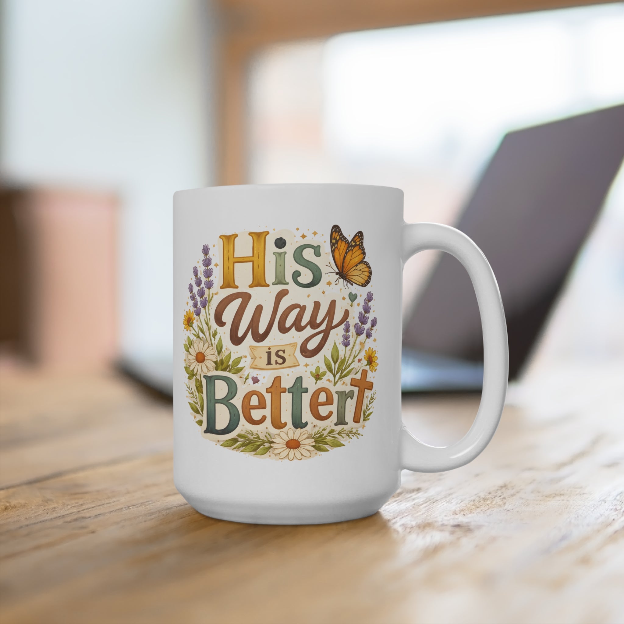 15oz Ceramic Mug — "His Way Is Better" Floral Butterfly Faith Coffee Cup
