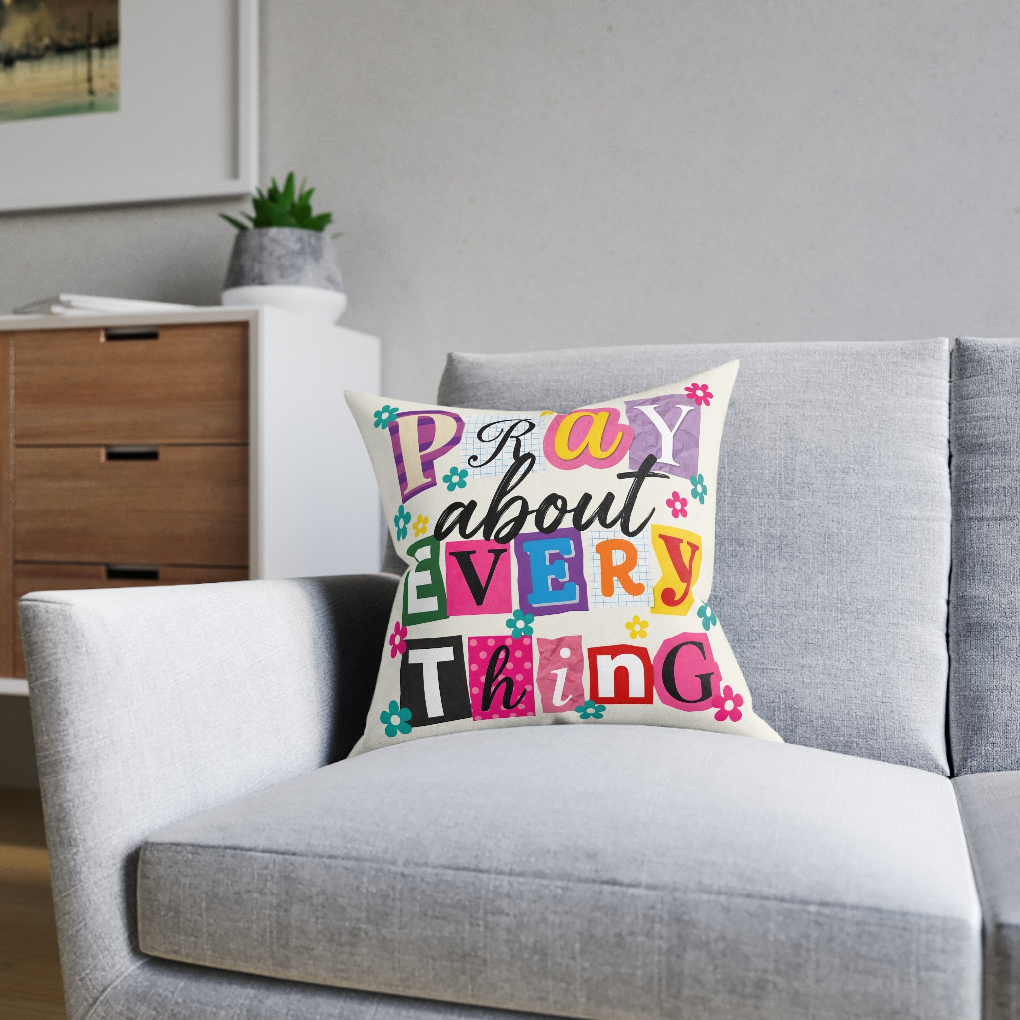 Pray About Everything Decorative Pillow — Colorful Inspirational Square Pillow