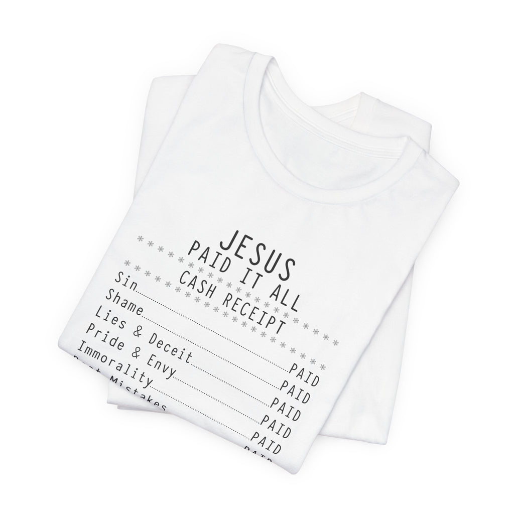 Christian T-Shirt — "Jesus Paid It All" Receipt Design (Romans 6:23)